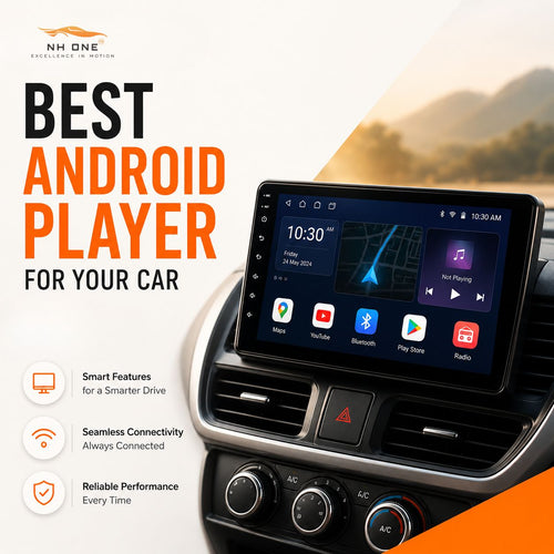 How to Choose the Best Android Player for Your Car in India